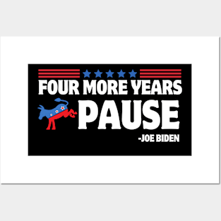 Four More Years Pause Joe Biden Funny Biden Saying Donkey 2024 Posters and Art